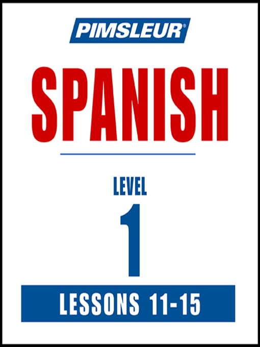 Title details for Pimsleur Spanish Level 1 Lessons 11-15 by Pimsleur - Wait list